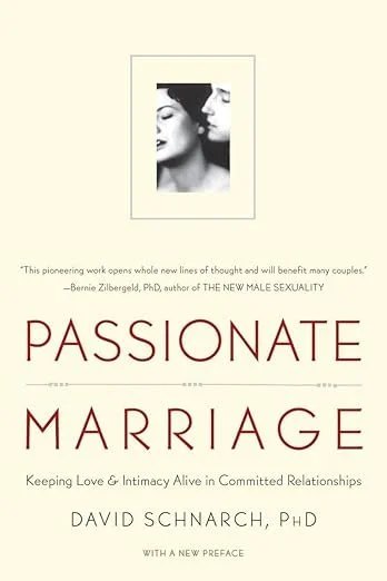 Book cover titled 'Passionate Marriage' by David Schnarch, PhD, featuring a black and white photo of a man and woman close together, with the subtitle 'Keeping Love & Intimacy Alive in Committed Relationships'.